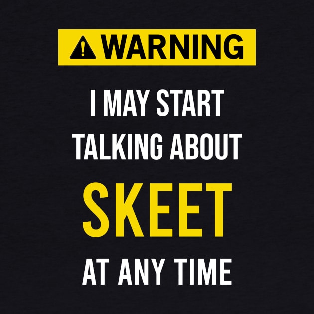 Warning Skeet by blakelan128